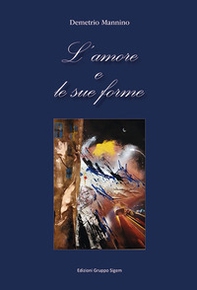 L'amore e le sue forme - Librerie.coop L'amore e le sue forme - Librerie.coop