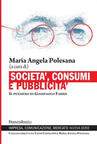Società, consumi e pubblicità. Il pensiero di Giampaolo Fabris - Librerie.coop