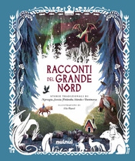 Racconti del grande Nord. Storie tradizionali di Norvegia, Svezia, Finlandia, Islanda e Danimarca - Librerie.coop