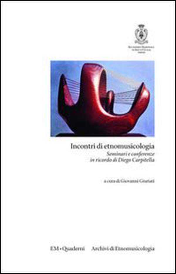 Incontri di etnomusicologia. Seminari e conferenze in ricordo di Diego Carpitella - Librerie.coop Incontri di etnomusicologia. Seminari e conferenze in ricordo di Diego Carpitella - Librerie.coop