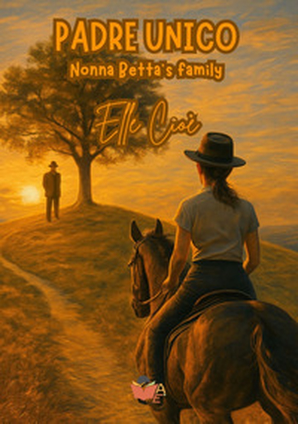 Padre unico. Nonna Betta's family - Librerie.coop