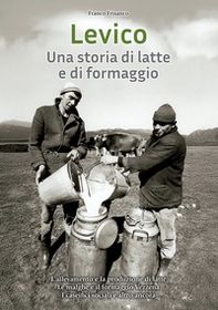 Levico. Una storia di latte e di formaggio - Librerie.coop