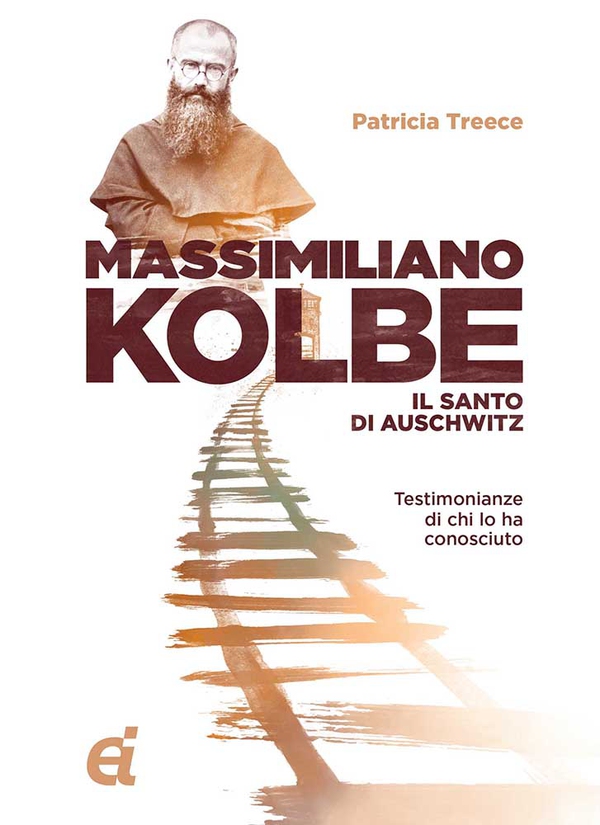 Massimiliano Kolbe.  Il santo di Auschwitz - Librerie.coop