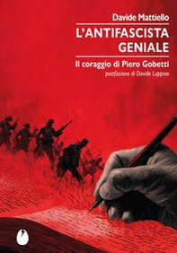 L'antifascista geniale. Il coraggio di Piero Gobetti - Librerie.coop