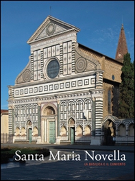 Santa Maria Novella. La basilica e il convento - Vol. 1 - Librerie.coop