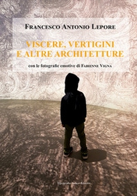 Viscere, vertigini e altre architetture - Librerie.coop