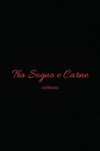 Tra sogno e carne - Librerie.coop