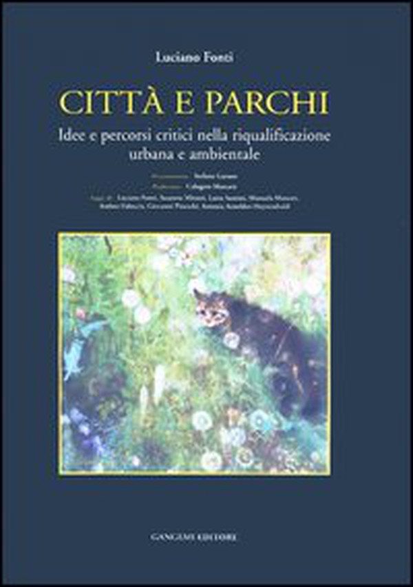 Città e parchi. Idee e percorsi critici nella riqualificazione urbana e ambientale - Librerie.coop Città e parchi. Idee e percorsi critici nella riqualificazione urbana e ambientale - Librerie.coop