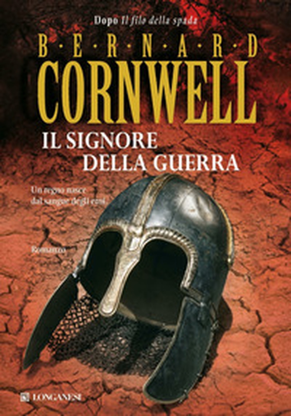 Il signore della guerra. Le storie dei re sassoni - Librerie.coop Il signore della guerra. Le storie dei re sassoni - Librerie.coop