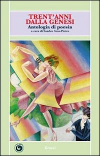 Trent'anni dalla Genesi. Antologia di poesia - Librerie.coop