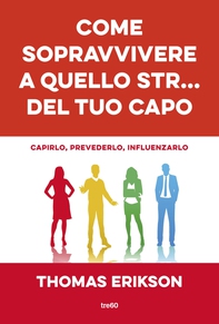 Come sopravvivere a quello str... del tuo capo - Librerie.coop Come sopravvivere a quello str... del tuo capo - Librerie.coop