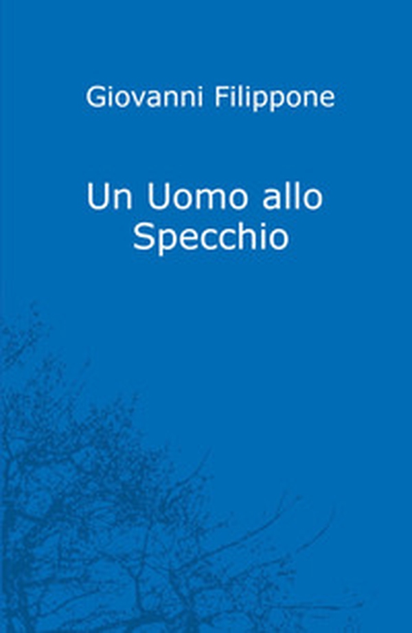 Un uomo allo specchio - Librerie.coop Un uomo allo specchio - Librerie.coop