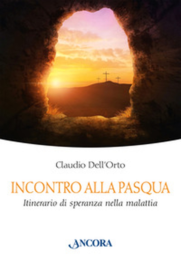 Incontro alla Pasqua. Itinerario di speranza nella malattia - Librerie.coop Incontro alla Pasqua. Itinerario di speranza nella malattia - Librerie.coop