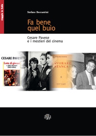 Fa bene quel buio. Cesare Pavese e i mestieri del cinema - Librerie.coop