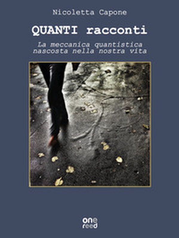 Quanti racconti. La meccanica quantistica nascosta nella nostra vita - Librerie.coop Quanti racconti. La meccanica quantistica nascosta nella nostra vita - Librerie.coop