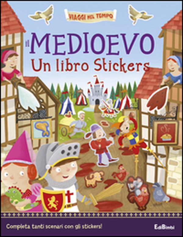 Il Medioevo. Un libro stickers - Librerie.coop Il Medioevo. Un libro stickers - Librerie.coop