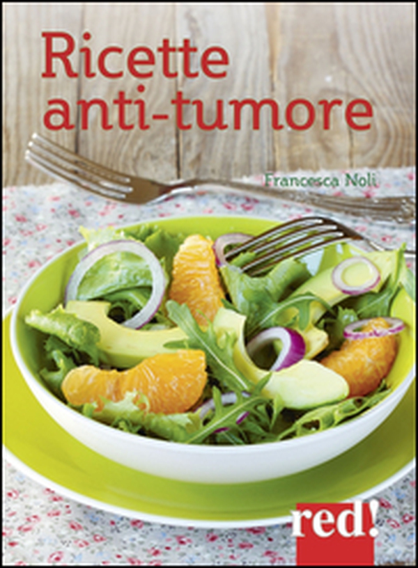 Ricette anti-tumore - Librerie.coop Ricette anti-tumore - Librerie.coop
