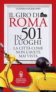 Il giro di Roma in 501 luoghi - Librerie.coop Il giro di Roma in 501 luoghi - Librerie.coop