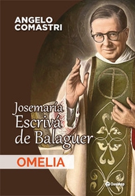 Josemaría escrivá de balaguer. Omelia - Librerie.coop Josemaría escrivá de balaguer. Omelia - Librerie.coop