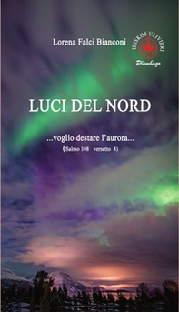 Luci del Nord. ...Voglio destare l'aurora... (Salmo 108 versetto 4) - Librerie.coop