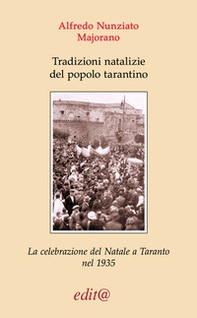 Tradizioni natalizie del popolo tarantino. La celebrazione del Natale a Taranto nel 1935 (contributo agli studi folkloristici) - Librerie.coop Tradizioni natalizie del popolo tarantino. La celebrazione del Natale a Taranto nel 1935 (contributo agli studi folkloristici) - Librerie.coop