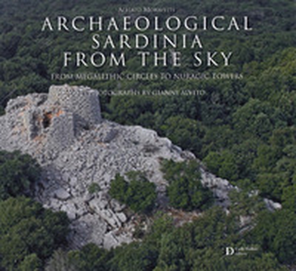 Archaeological Sardinia from the sky. From megalithic circles tonuragic Towers - Librerie.coop Archaeological Sardinia from the sky. From megalithic circles tonuragic Towers - Librerie.coop