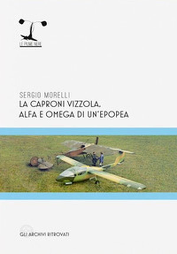 La Caproni Vizzola. Alfa e Omega di un'epopea - Librerie.coop La Caproni Vizzola. Alfa e Omega di un'epopea - Librerie.coop