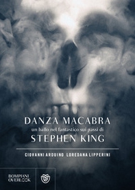 Danza macabra. Un ballo nel fantastico sui passi di Stephen King - Librerie.coop Danza macabra. Un ballo nel fantastico sui passi di Stephen King - Librerie.coop