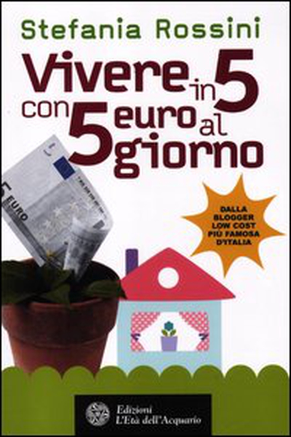 Vivere in 5 con 5 euro al giorno - Librerie.coop Vivere in 5 con 5 euro al giorno - Librerie.coop