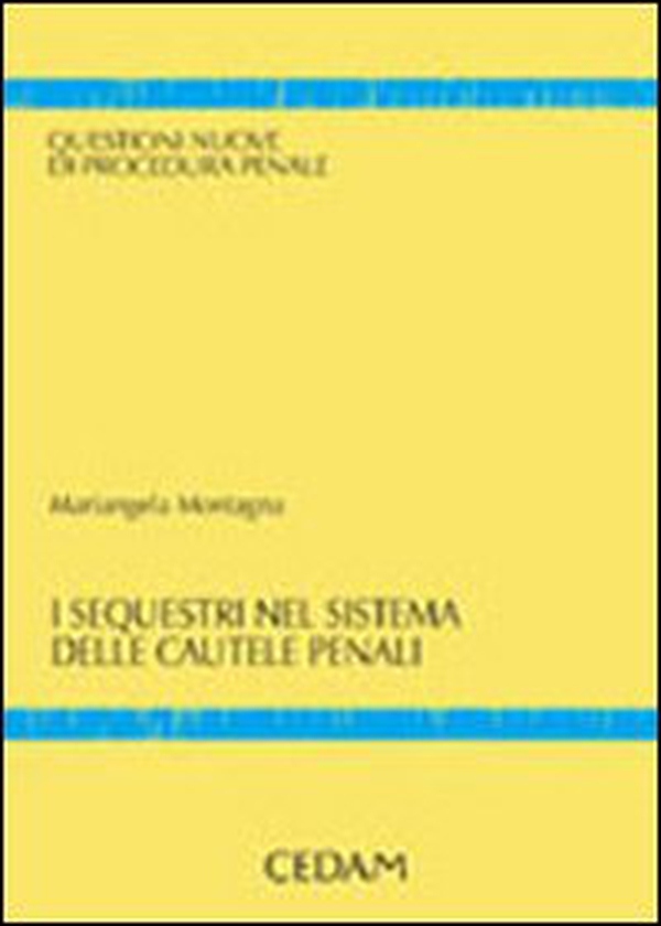 I sequestri nel sistema delle cautele penali - Librerie.coop