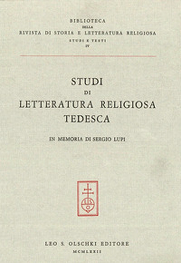 Studi di letteratura religiosa tedesca in memoria di Sergio Lupi - Librerie.coop Studi di letteratura religiosa tedesca in memoria di Sergio Lupi - Librerie.coop
