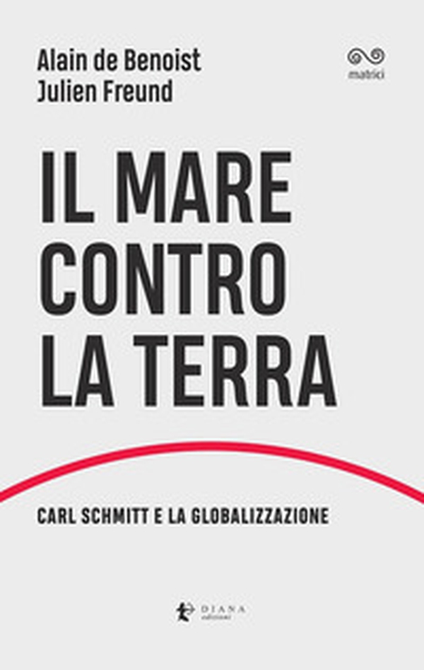 Il mare contro la terra. Carl Schmitt e la globalizzazione - Librerie.coop Il mare contro la terra. Carl Schmitt e la globalizzazione - Librerie.coop