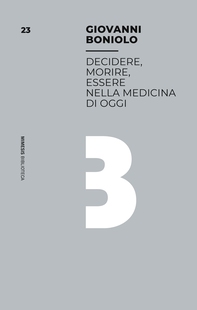 Decidere, morire, essere nella medicina di oggi - Librerie.coop