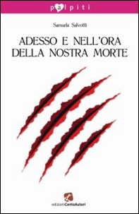 Adesso e nell'ora della nostra morte - Librerie.coop Adesso e nell'ora della nostra morte - Librerie.coop
