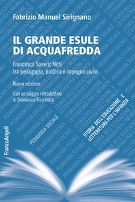 Il grande esule di Acquafredda. Francesco Saverio Nitti tra pedagogia, politica e impegno civile - Librerie.coop