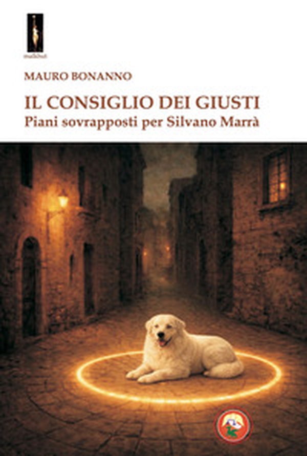 Il consiglio dei giusti. Piani sovrapposti per Marrà - Librerie.coop