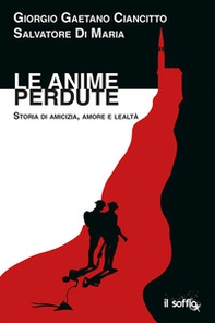 Le anime perdute. Storia di amicizia, amore e lealtà - Librerie.coop