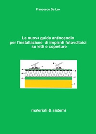 La nuova guida antincendio per l'installazione di impianti fotovoltaici su tetti e coperture. Materiali & sistemi - Librerie.coop