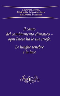 Il canto del cambiamento climatico. Ogni Paese ha le sue strofe. Le lunghe tenebre e la luce - Librerie.coop