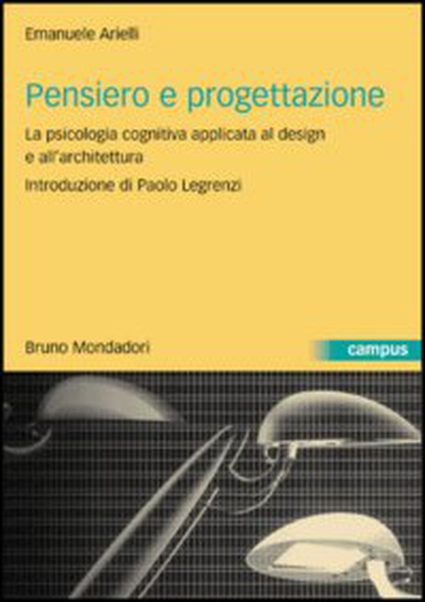 Pensiero e progettazione. La psicologia cognitiva applicata al design e all'architettura - Librerie.coop Pensiero e progettazione. La psicologia cognitiva applicata al design e all'architettura - Librerie.coop