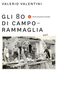 Gli 80 di Camporammaglia - Librerie.coop