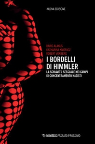 I bordelli di Himmler. La schiavitù sessuale nei campi di concentramento nazisti - Librerie.coop