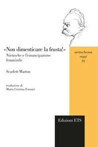 «Non dimenticare la frusta!» Nietzsche e l'emancipazione femminile - Librerie.coop