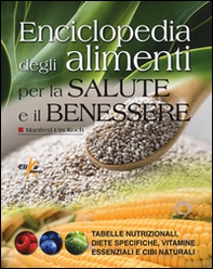 Enciclopedia degli alimenti per la salute e il benessere. Tabelle nutrizionali, diete specifiche, vitamine essenziali e cibi naturali - Librerie.coop Enciclopedia degli alimenti per la salute e il benessere. Tabelle nutrizionali, diete specifiche, vitamine essenziali e cibi naturali - Librerie.coop