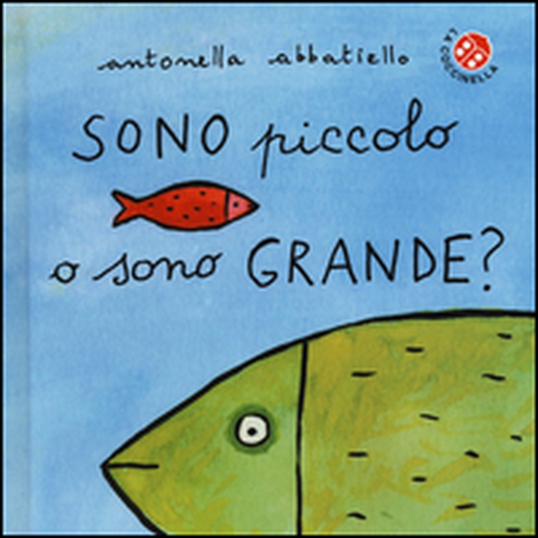 Sono piccolo o sono grande? - Librerie.coop Sono piccolo o sono grande? - Librerie.coop