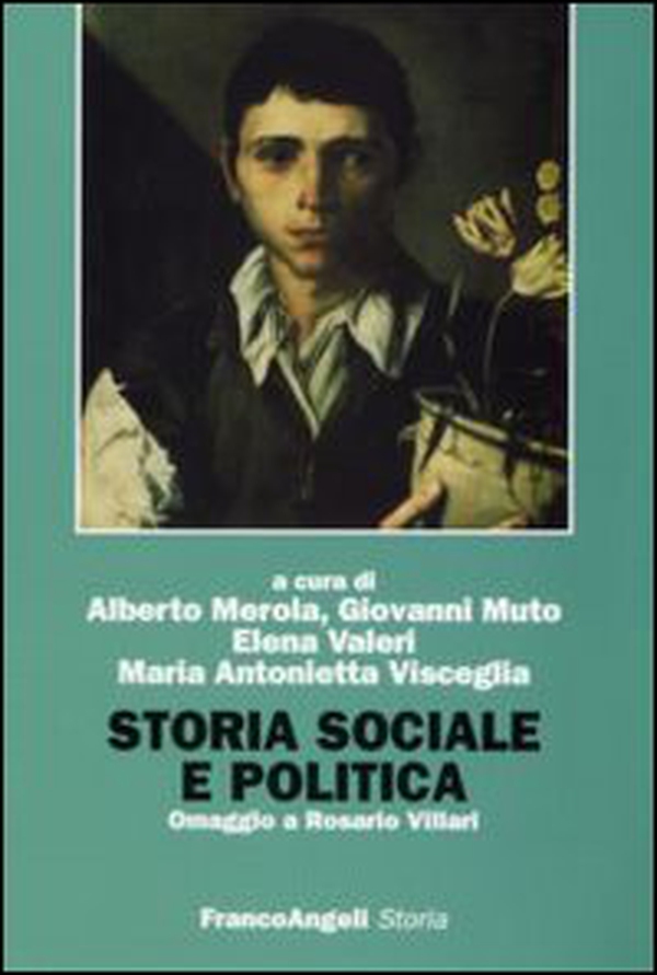 Storia sociale e politica. Omaggio a Rosario Villari - Librerie.coop Storia sociale e politica. Omaggio a Rosario Villari - Librerie.coop