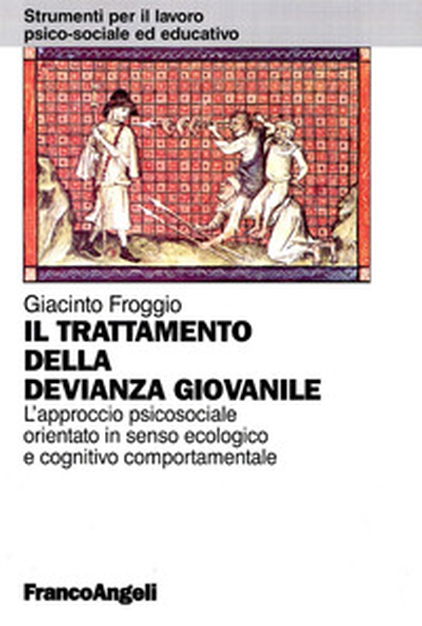 Il trattamento della devianza giovanile. L'approccio psicosociale orientato in senso ecologico e cognitivo comportamentale - Librerie.coop Il trattamento della devianza giovanile. L'approccio psicosociale orientato in senso ecologico e cognitivo comportamentale - Librerie.coop