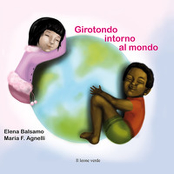 Girotondo intorno al mondo - Librerie.coop Girotondo intorno al mondo - Librerie.coop