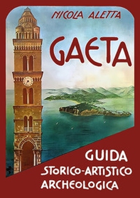 Gaeta: guida storico-artistico-archeologica - Librerie.coop Gaeta: guida storico-artistico-archeologica - Librerie.coop