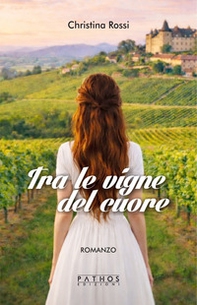 Tra le vigne del cuore - Librerie.coop